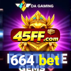 664 bet